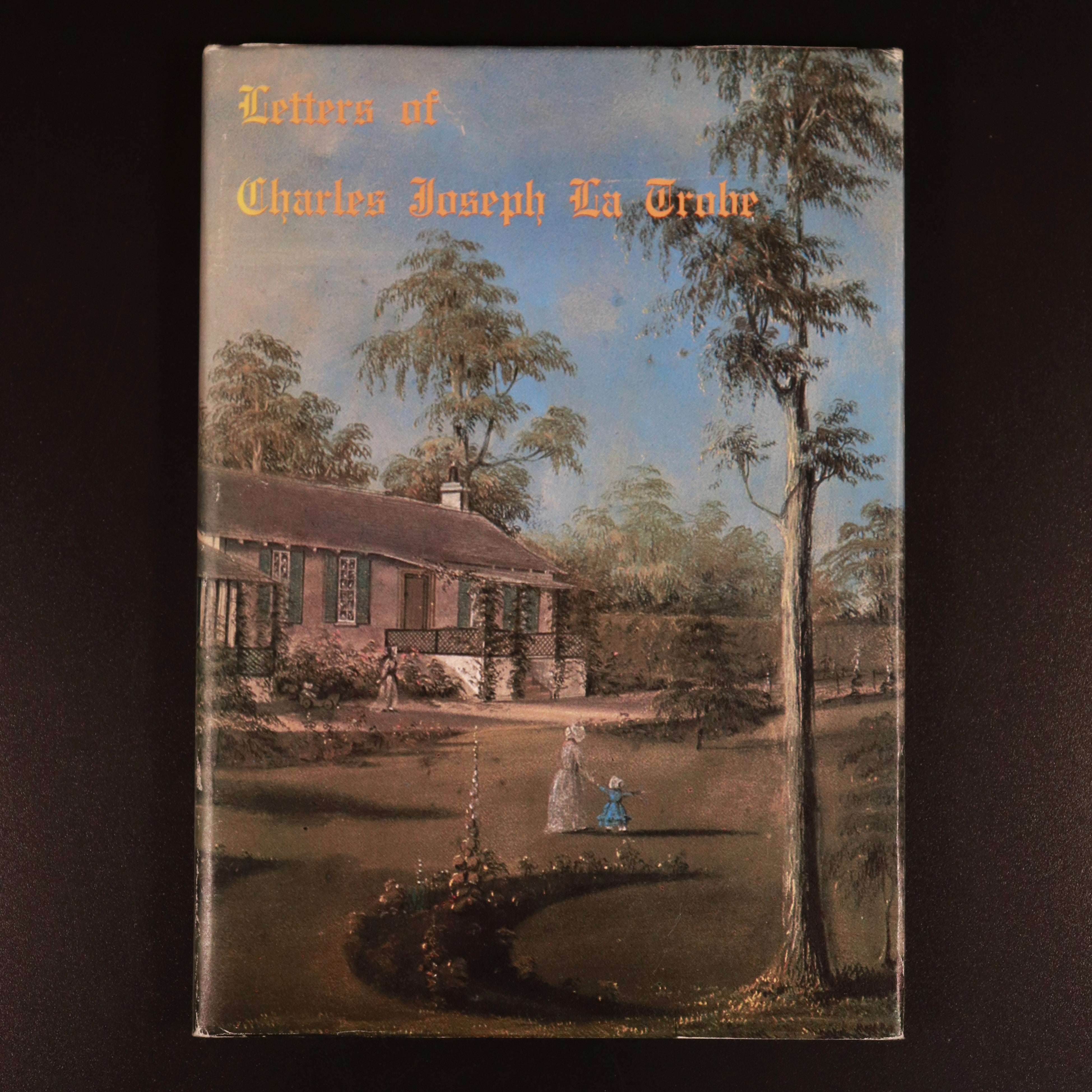 1975 Letters Of Charles Joseph La Trobe Vintage Australian History Book