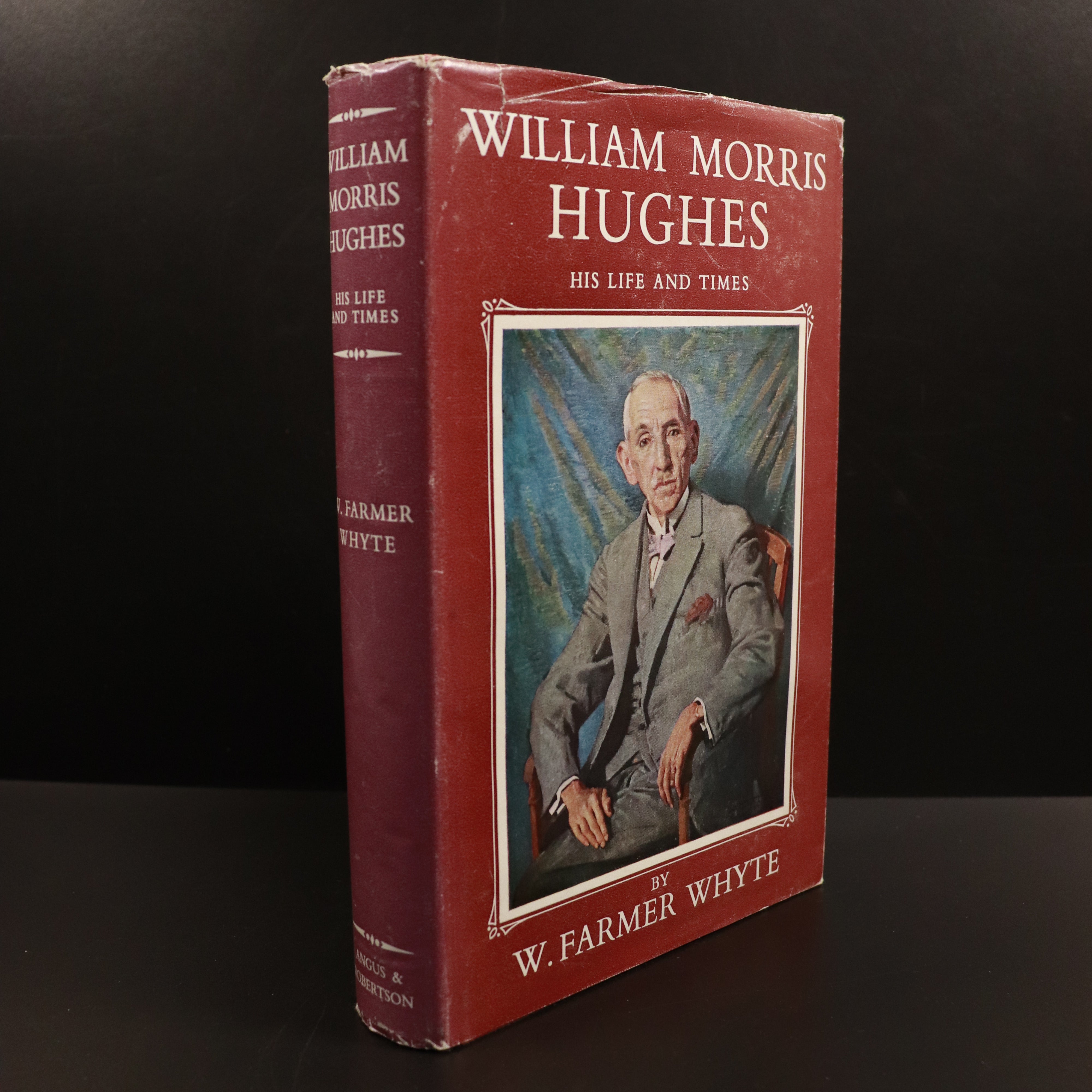 1957 William Morris Hughes by W. Farmer Whyte 1st Ed. Australian History Book