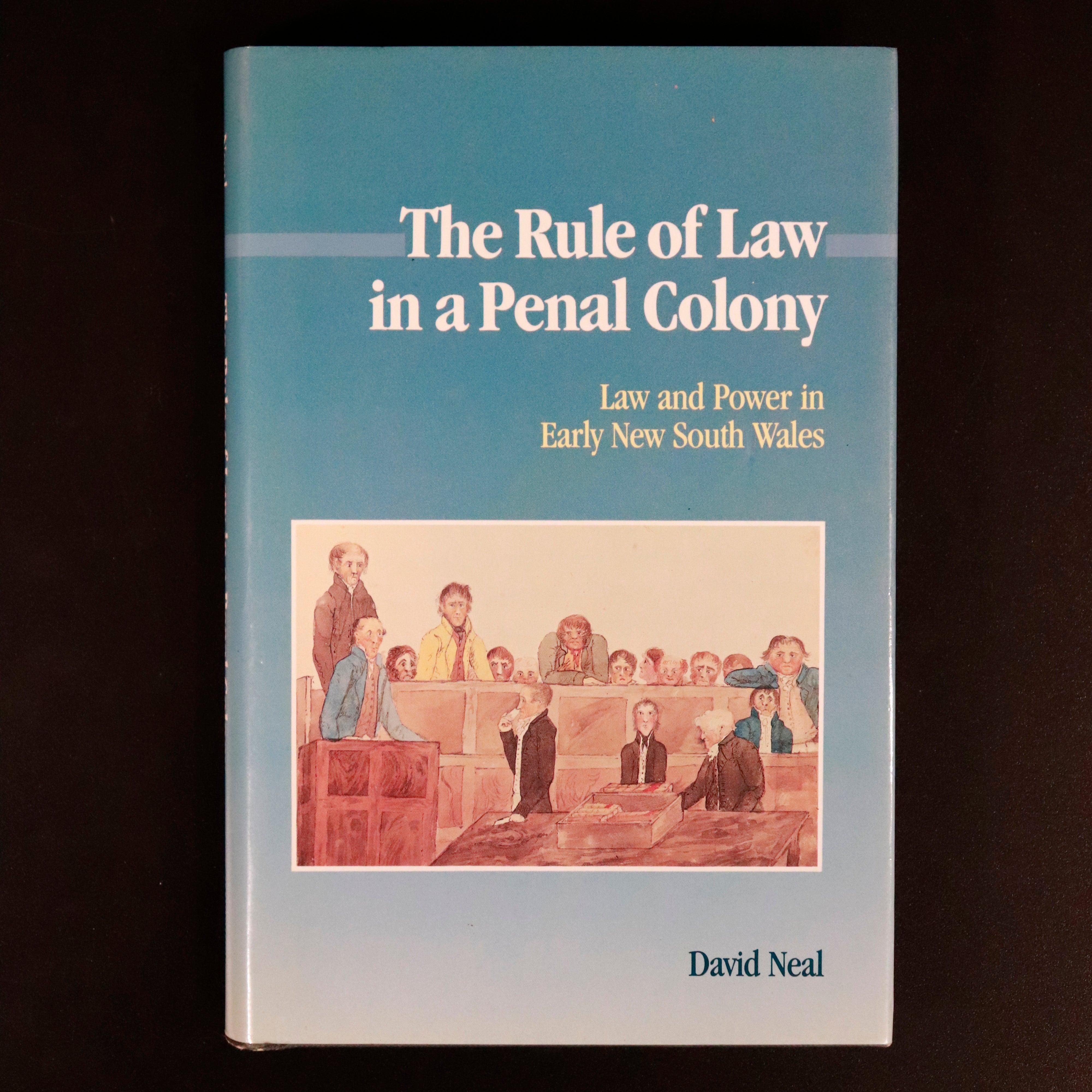 1991 The Rule Of Law In A Penal Colony Australian NSW Colonial History Book