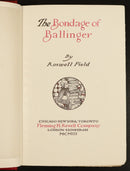 1903 The Bondage Of Ballinger by Roswell Field Antique Fiction Book-3