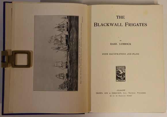 1950 The Blackwall Frigates by Basil Lubbock Maritime British History Book
