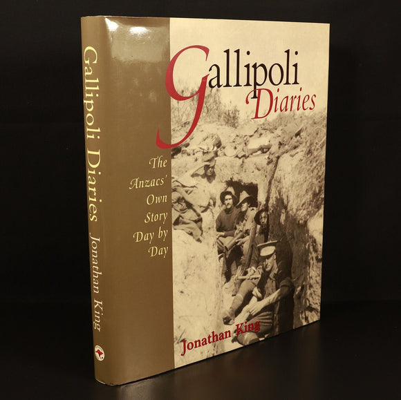 2003 Gallipoli Diaries Anzacs Own Story J. King Australian Military History Book