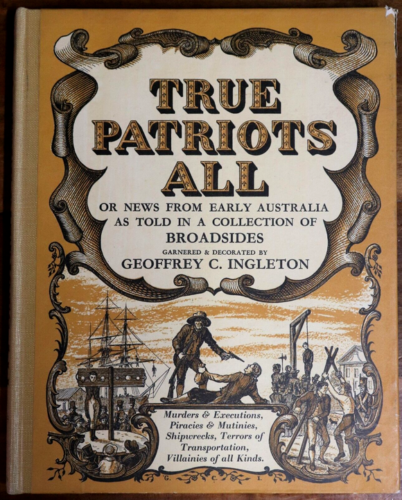 1952 True Patriots All by Geoffrey Ingleton Australian Colonial History Book