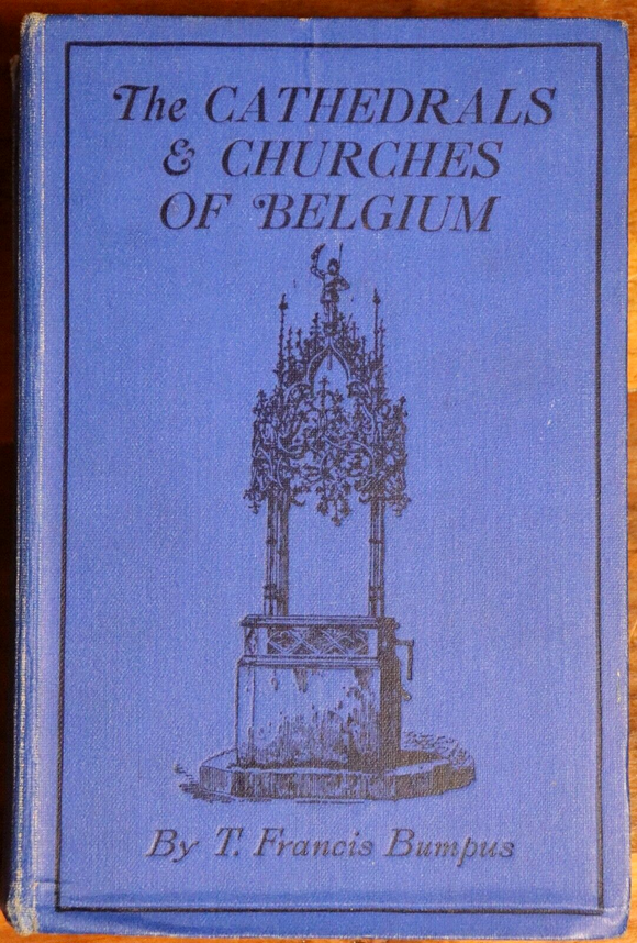 c1928 The Cathedrals & Churches Of Belgium European Architectural History Book