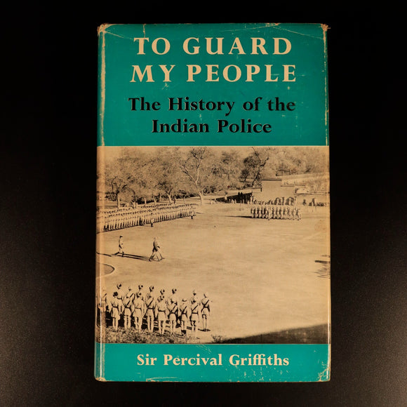 To Guard My People History Of Indian Police by P. Griffiths 1971 History Book