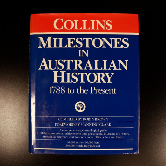 1986 Collins Milestones In Australian History by Robin Brown Reference Book