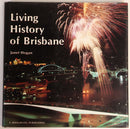 1988 Living History Of Brisbane by Janet Hogan Australian History Book-1