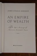 2004 An Empire Of Wealth by John S. Gordon American Economic History Book-3