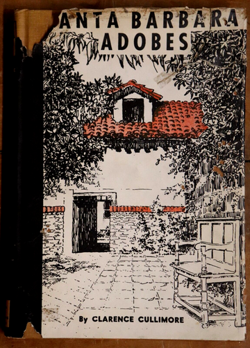 1948 Santa Barbara Adobes by C Cullimore Antique Architecture Book 1st Ed.