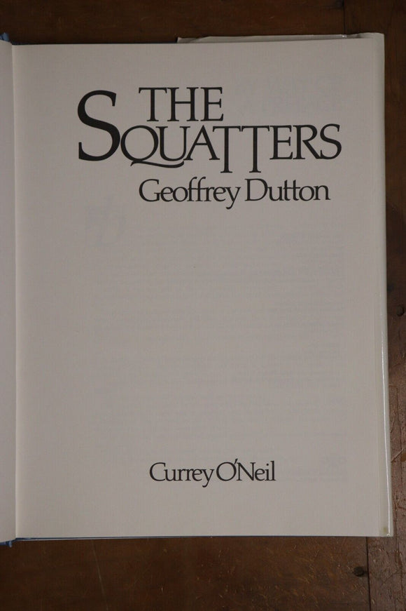 1985 The Squatters by Geoffrey Dutton Australian Colonial History Book