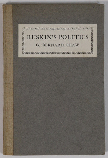 1921 Ruskin's Politics by Bernard Shaw 1st Edition British Politics Book