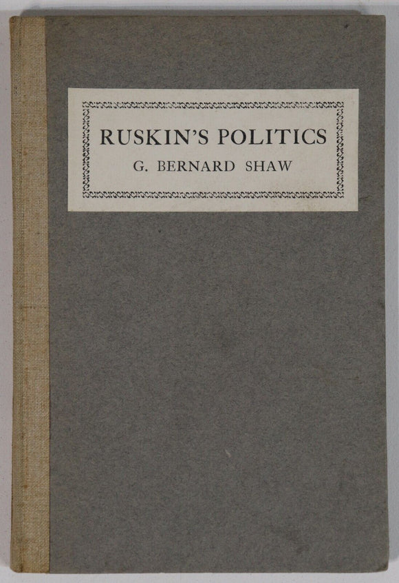 1921 Ruskin's Politics by Bernard Shaw 1st Edition British Politics Book