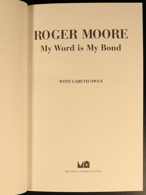 Roger Moore My Word Is My Bond 2008 SIGNED Limited Edition Biography Book