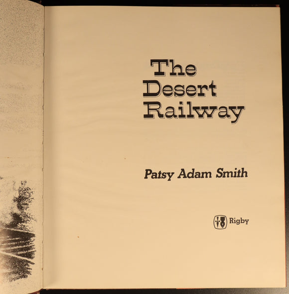 1974 The Desert Railway by Patsy Adam Smith Australian Railway Trains Book