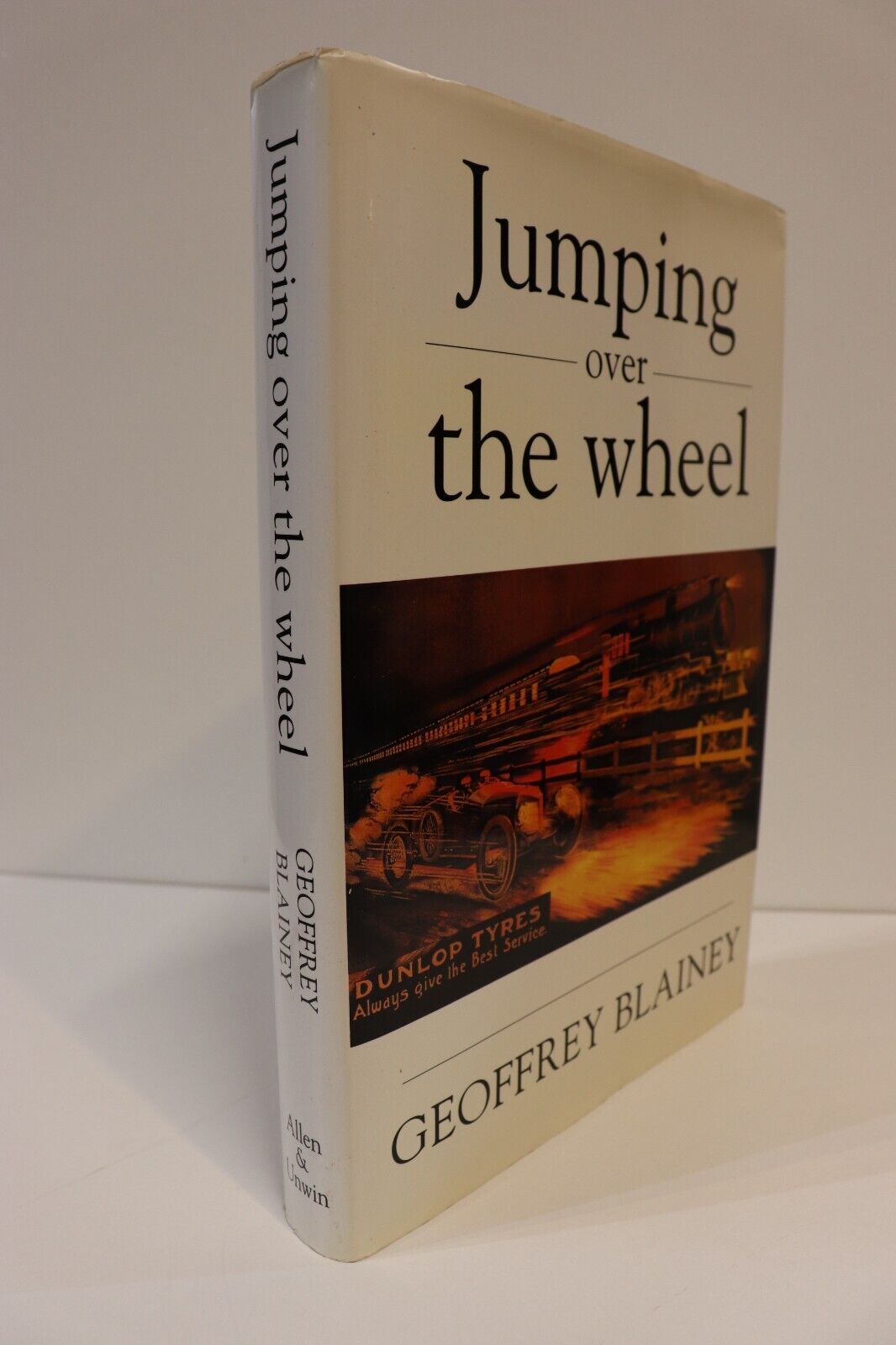 1993 Jumping Over The Wheel by G Blainey Australian Automotive History Book