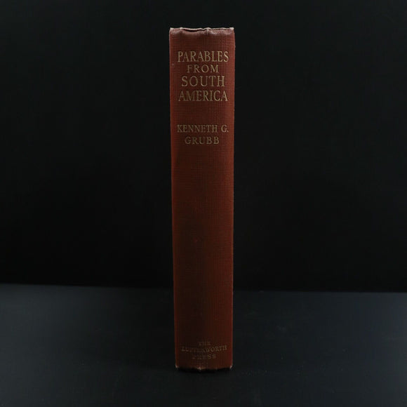 1932 Parables From South America by K.G. Grubb Antique History Book 1st Edition