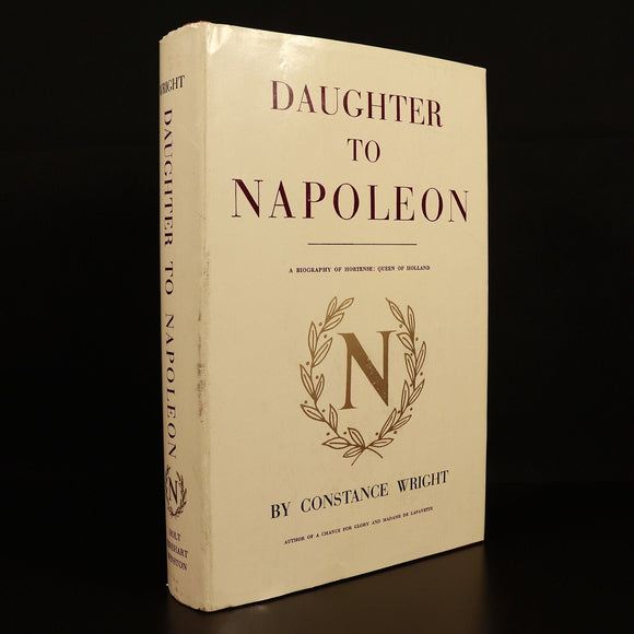 1961 Daughter of Napoleon by C. Wright Hortense Queen of Holland History Book