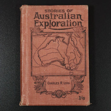 c1913 Stories Of Australian Exploration by C.R Long Australian History Book Maps