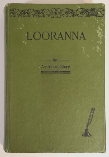 1908 Looranna: An Australian Story by M.A. McCarter Antique Fiction Book - 0