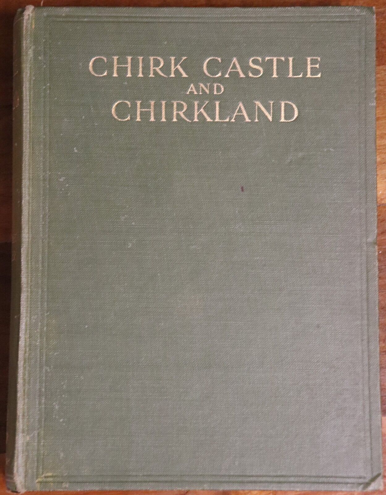 1912 A History Of Chirk Castle & Chirkland 1st Ed. Antique British History Book