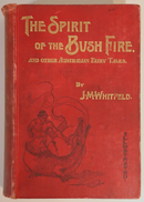 1898 The Spirit Of The Bush Fire: J Whitfeld Antique Australian Fiction Book-1