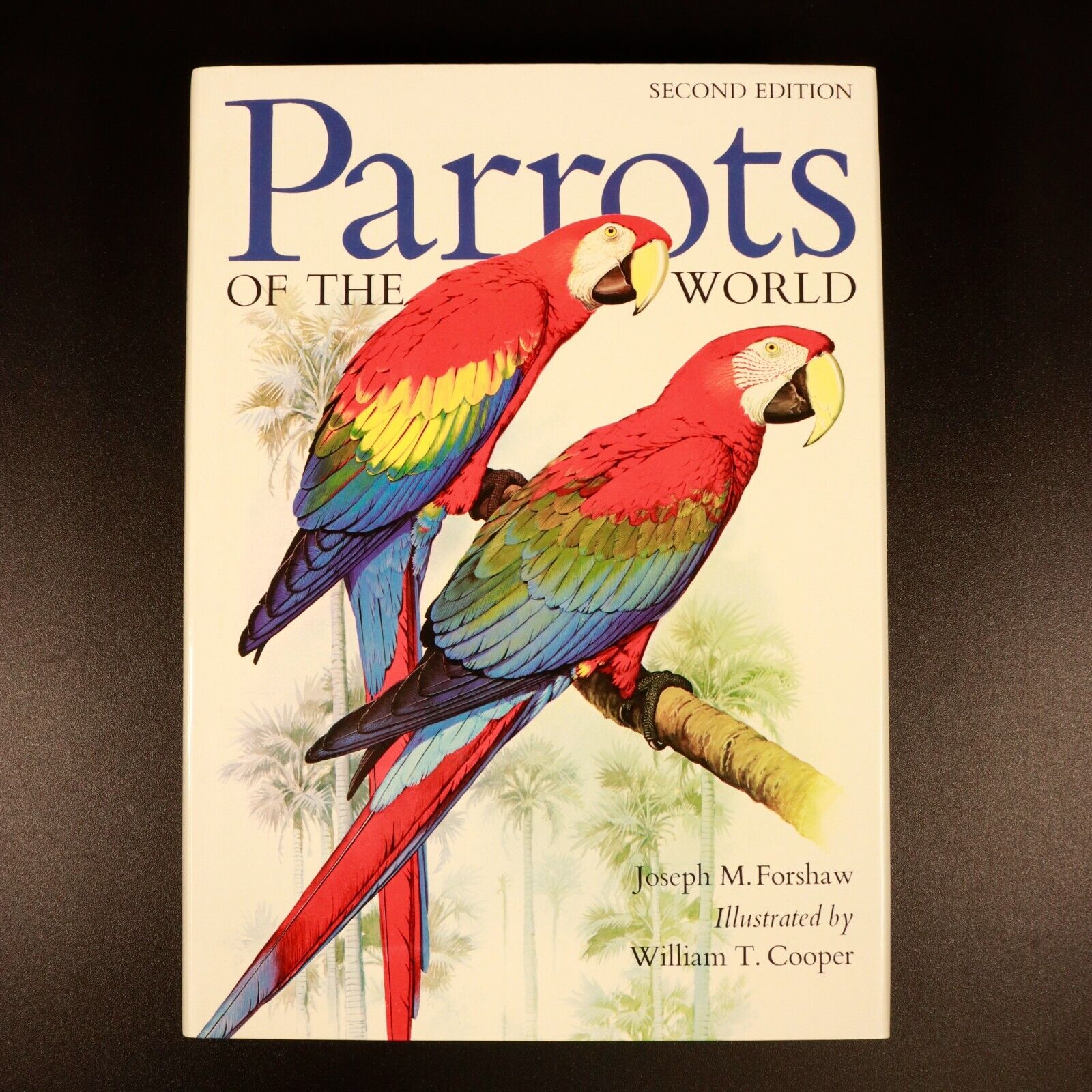 1978 Parrots Of The World by J.M. Forshaw Illustrated Bird Reference Book 2nd Ed