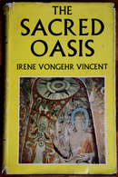 1953 The Sacred Oasis by Irene V. Vincent Chinese Buddhist History Book-1