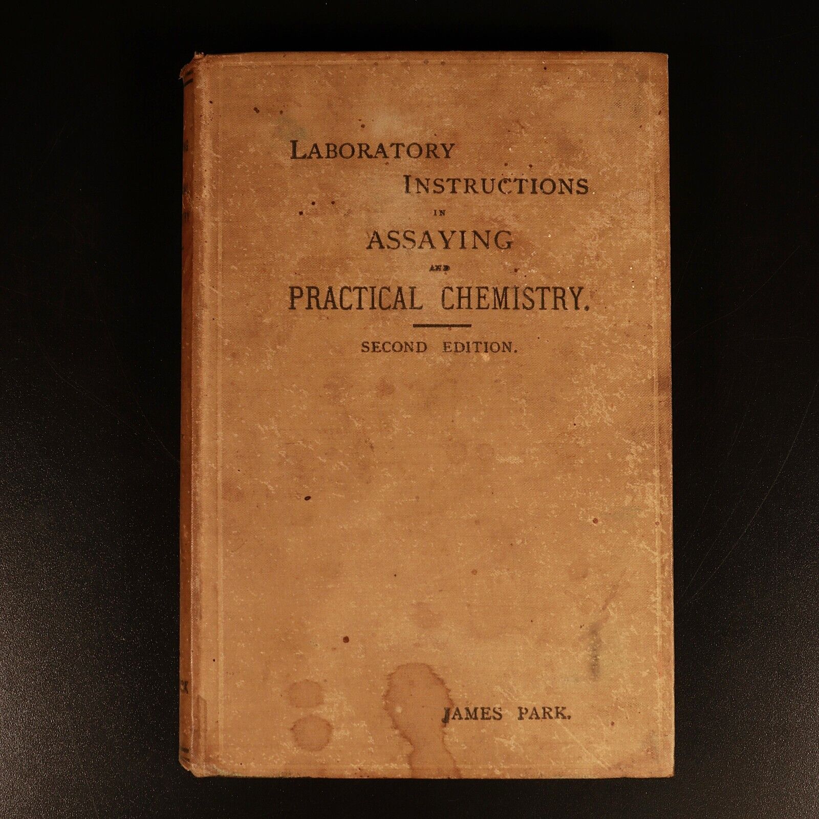 1896 Assaying & Practical Chemistry by J Park Antique Gold Mining Reference Book