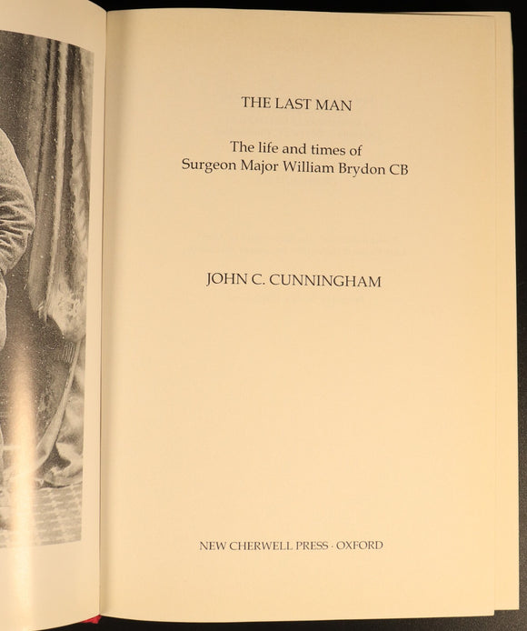 The Last Man Surgeon W. Brydon by JC Cunningham 2003 Military History Book 1st