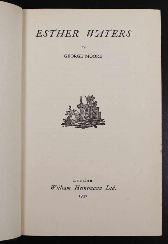 1937 Works Of George Moore: Esther Waters Antique Fiction Book The Ebury Edition