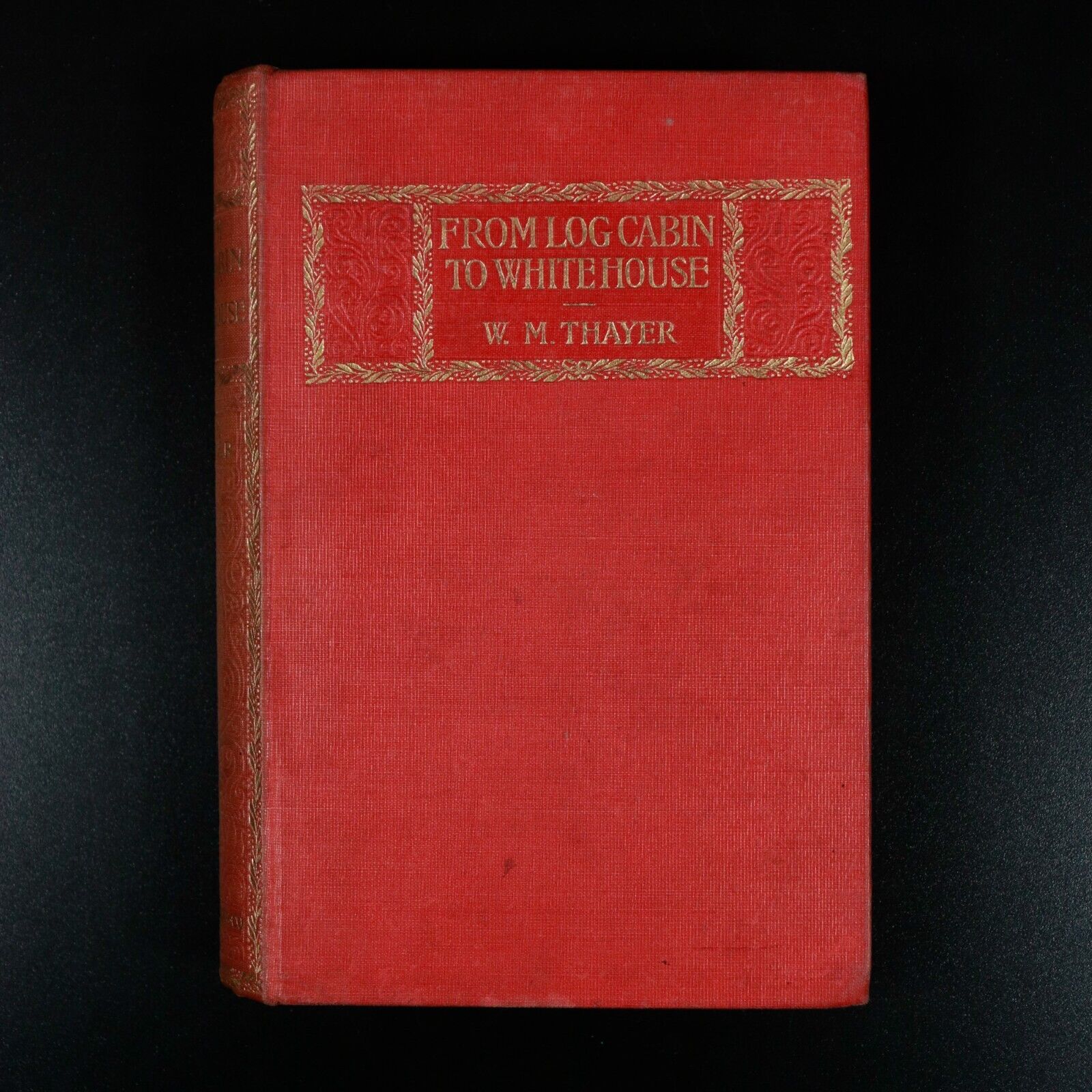 c1895 From Log Cabin To White House W.M. Thayer Antique American History Book