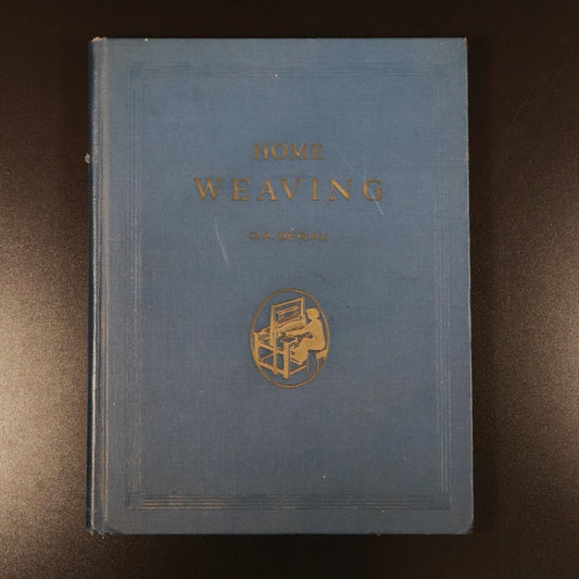 1939 Home Weaving by O.A. Beriau Antique Craft Book Industrial Arts Quebec