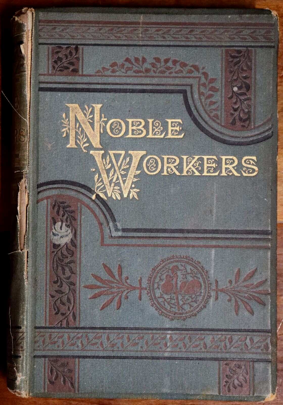 c1885 Noble Workers by H.A. Page Young Men's Motivational History Book