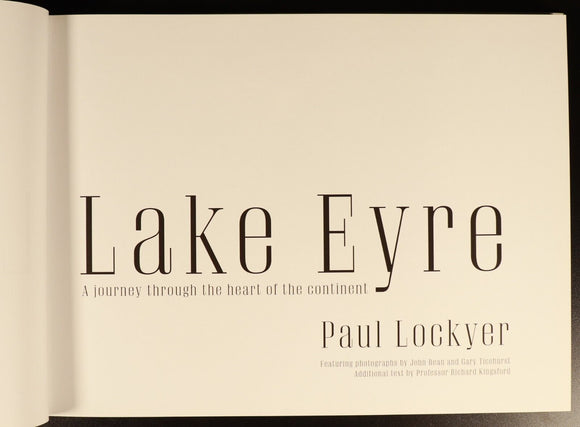 2011 Lake Eyre Heart Of The Continent by Paul Lockyer Australian History Book