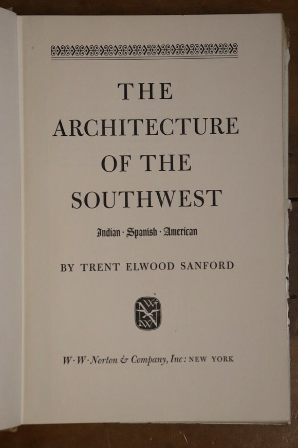 1950 The Architecture Of The Southwest T. Sanford Antique Reference Book