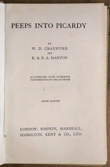1919 Peeps Into Picardy by WD Craufurd Antique French Travel History Book - 0