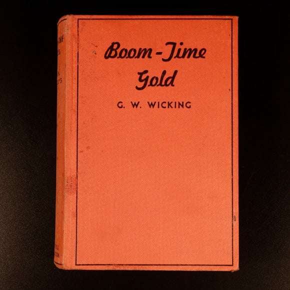 1936 Boom-Time Gold by G.W. Wicking Antique Australian Crime Fiction Book