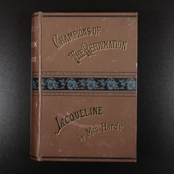 1892 Champions Of The Reformation & Jacqueline Antique Religious History Books