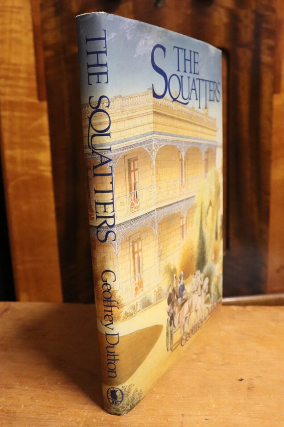1985 The Squatters by Geoffrey Dutton Australian Colonial History Book