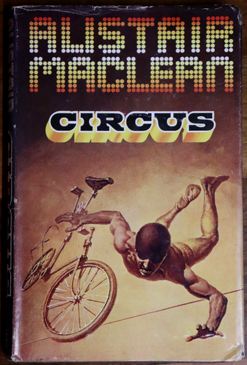 1976 Circus by Alistair MacLean Vintage Scottish Novelist Fiction Book