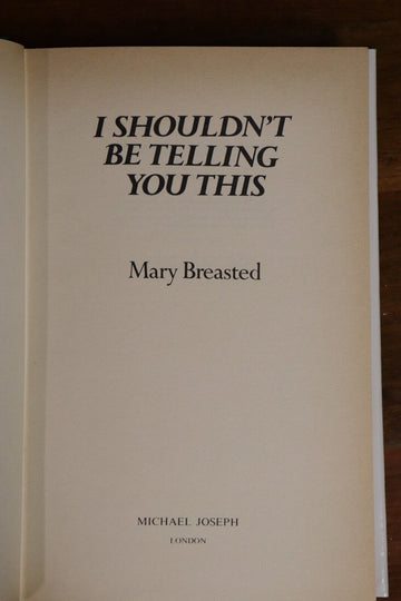 1983 I Shouldn't Be Telling You This Mary Breasted 1st Ed. Novel Fiction Book - 0