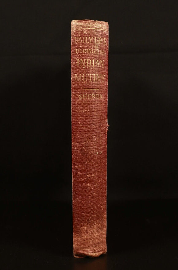 1898 Daily Life During Indian Mutiny by JW Sherer Antique Military History Book