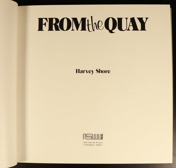 1981 From The Quay: Sydney Harbour By Harvey Shore Australian History Book