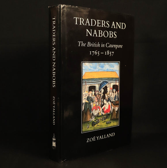 Traders & Nabobs: British In Cawnpore British Military History Book 1987 SIGNED