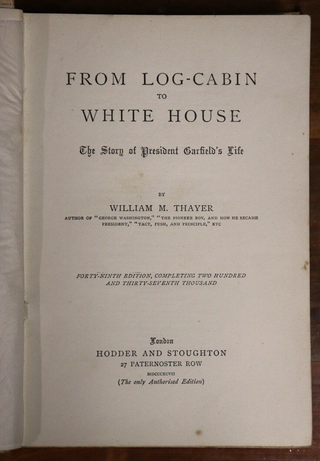 1897 From Log Cabin To White House by WM Thayer Antique American History Book