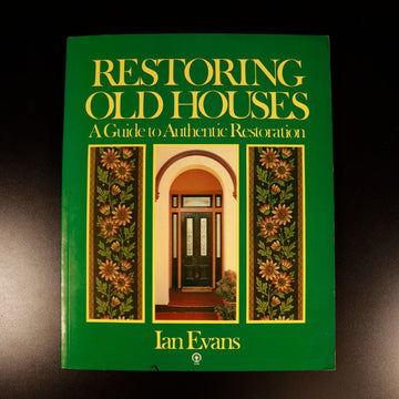1985 Restoring Old Houses Ian Evans Australian House Renovation Restoration Book