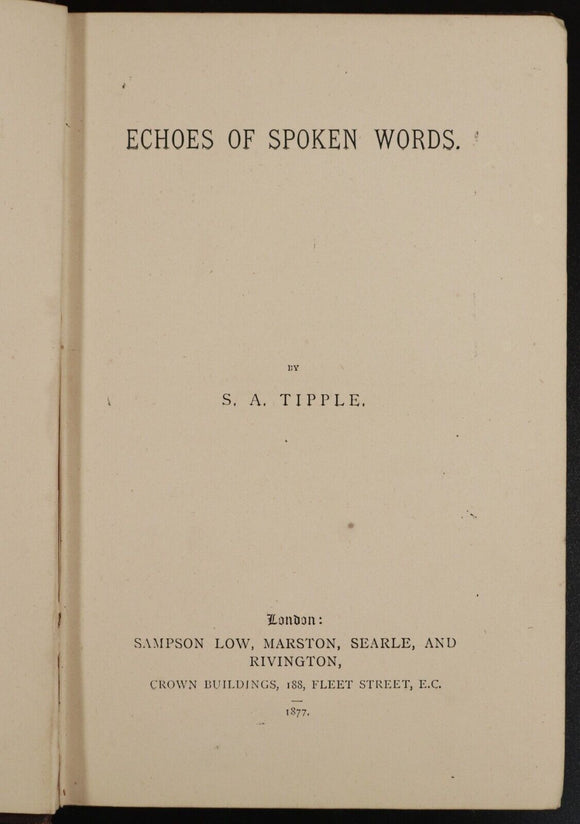 1877 Echoes Of Spoken Words by S.A. Tipple Antiquarian Christian Theology Book