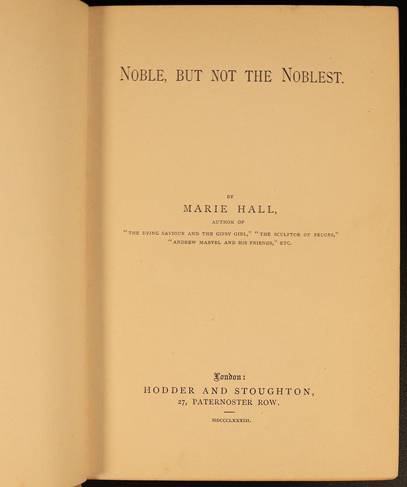 1883 Noble But Not The Noblest by Marie Hall Antique Christian Literature Book