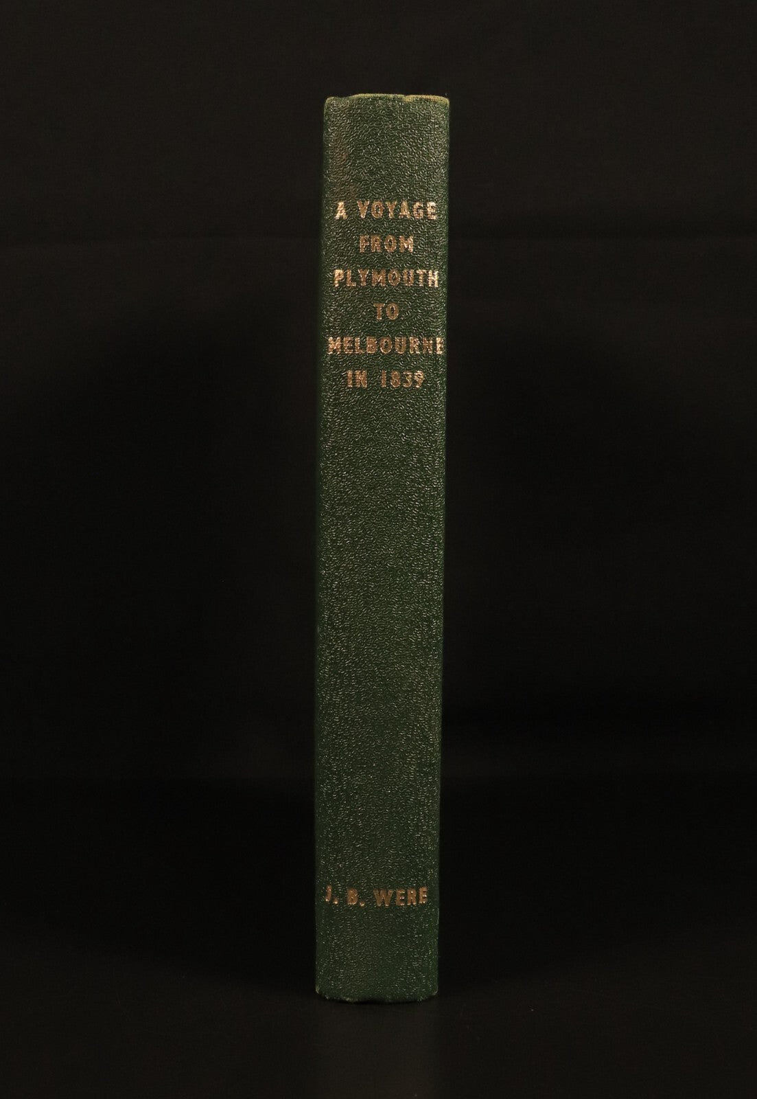 Voyage From Plymouth To Melbourne In 1839 Australian History Book J.B. Were