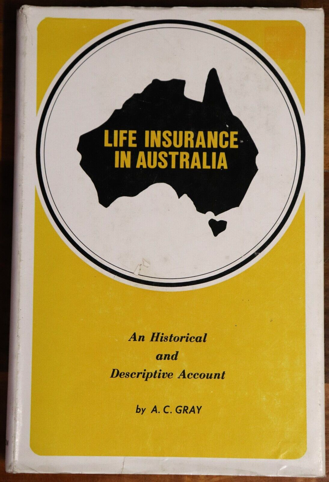 1977 Life Insurance In Australia by AC Gray Australian Finance History Book